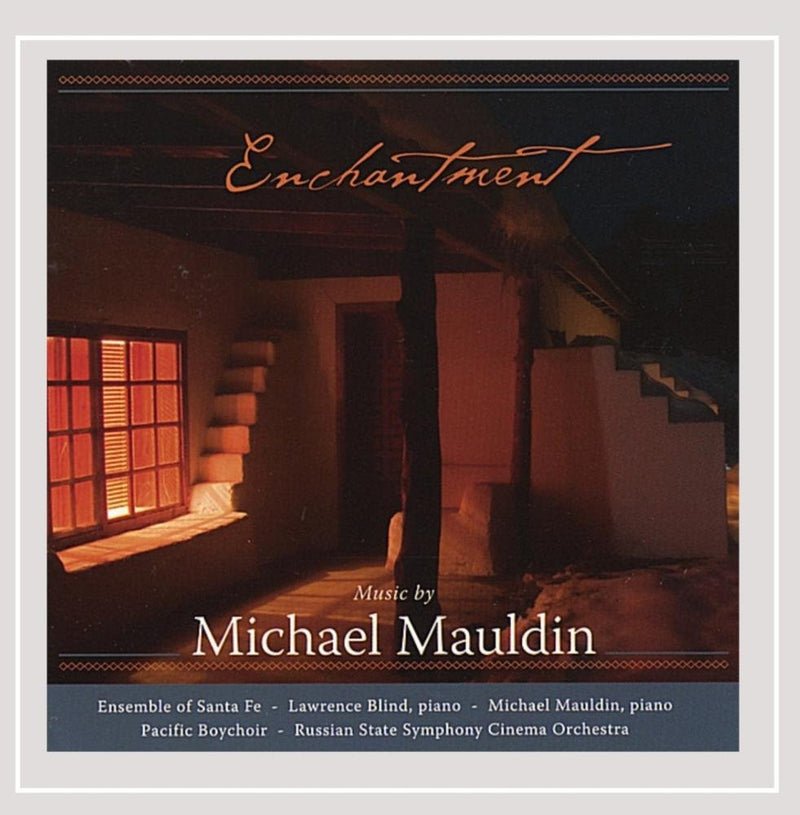 Enchantment: Music By Michael Mauldin