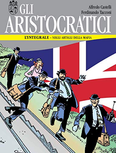 Gli aristocratici. L'integrale. Negli artigli della mafia (Vol. 6