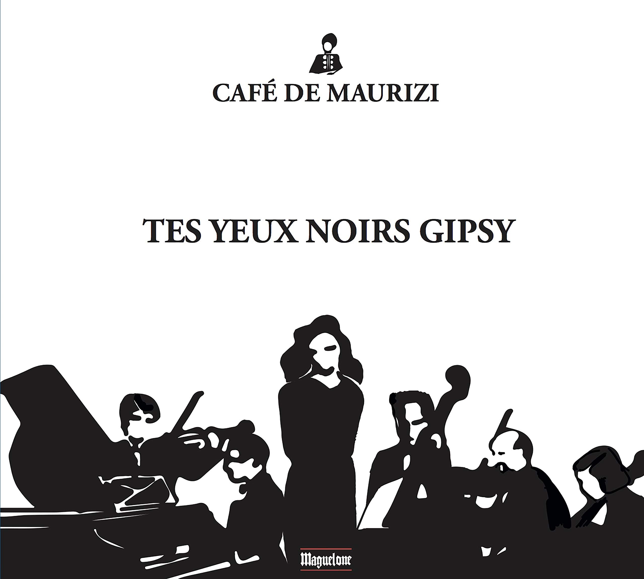 Oreste Eugene De Maurizi - Cafe` De Maurizi: Tes Yeux Noir Gipsy