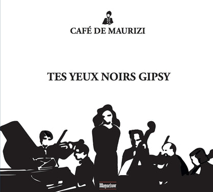 Oreste Eugene De Maurizi - Cafe` De Maurizi: Tes Yeux Noir Gipsy