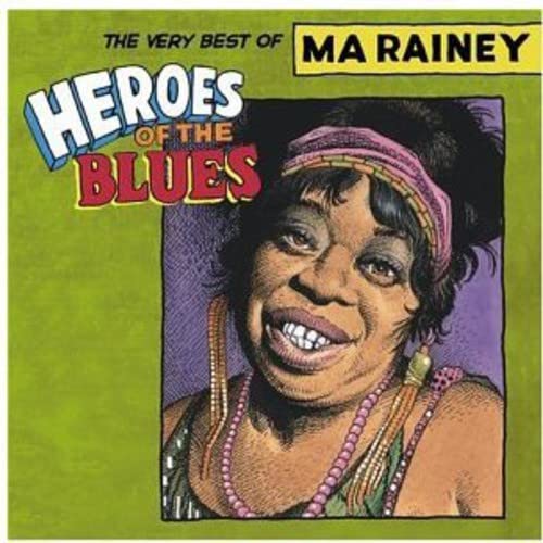 Heroes Of The Blues-The Very Best Of Ma Rainy