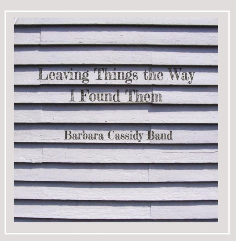 Leaving Things the Way I Found Them