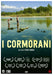 Cormorani (I) - (Italian Import)