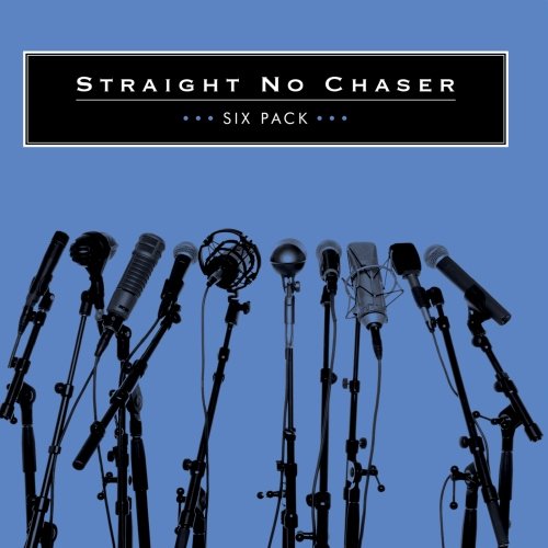 Straight No Chaser-Six Pack