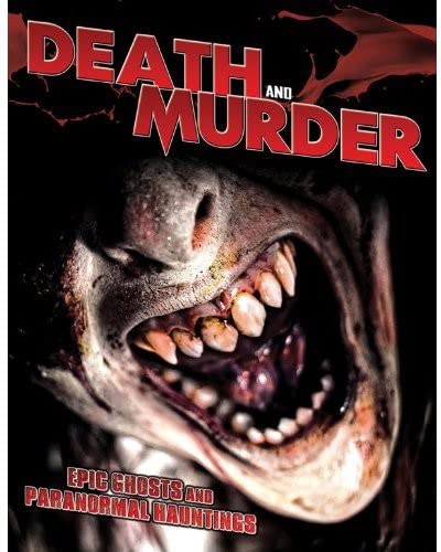 Death And Murder: Epic Ghosts And Paranormal Hauntings