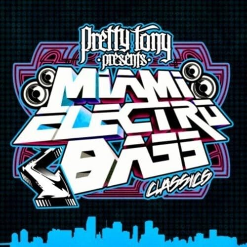 Pretty Tony Presents Miami Electro Bass Classics (Digitally