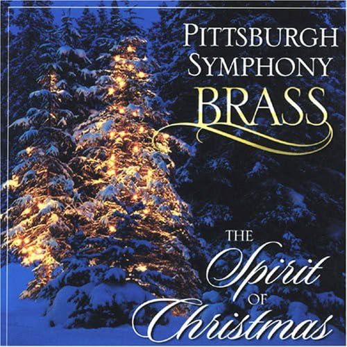 Pittsburgh Symphony Brass - The Spirit Of Christmas