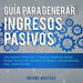 Guía Para Generar Ingresos Pasivos Versión Marketing en Redes Sociales