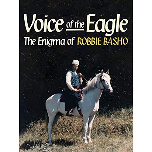 Voice Of The Eagle: The Enigma Of Robbie Basho