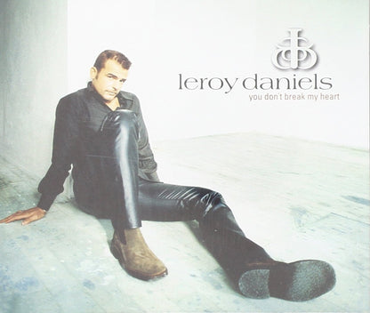 Leroy Daniels: You Don't Break My Heart