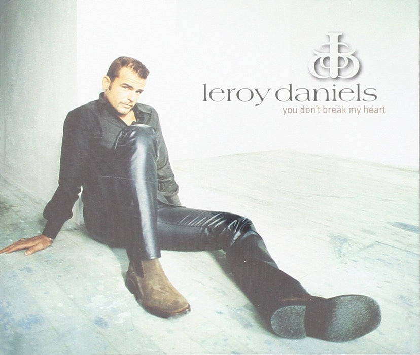 Leroy Daniels: You Don't Break My Heart