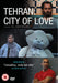 Tehran: City of Love