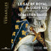 Le Sacre de Louis XIV - (All regions DVD) - Ensemble Correspondances; Sébastien Daucé; Les Pages & Les Chantres du Centre de Musique Baroque de Versailles,