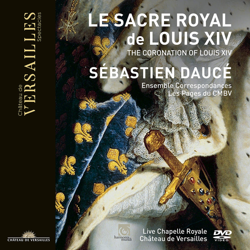 Le Sacre de Louis XIV - (All regions DVD) - Ensemble Correspondances; Sébastien Daucé; Les Pages & Les Chantres du Centre de Musique Baroque de Versailles,