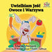 I Love to Eat Fruits and Vegetables: Polish Language Children's Book (Polish Bedtime Collection
