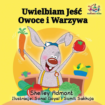 I Love to Eat Fruits and Vegetables: Polish Language Children's Book (Polish Bedtime Collection