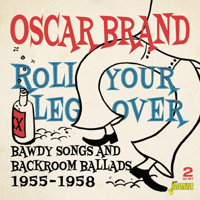 Roll Your Leg Over: Bawdy Songs and Backroom Ballads 1955-1958