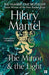 The Mirror and the Light: The conclusion to the Booker Prize-winning and bestselling Wolf Hall trilogy, soon to be a major TV series (The Wolf Hall Trilogy