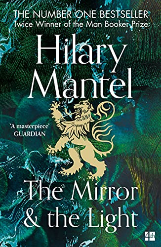 The Mirror and the Light: The conclusion to the Booker Prize-winning and bestselling Wolf Hall trilogy, soon to be a major TV series (The Wolf Hall Trilogy