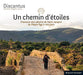 Un Chemin D'etoiles: Chansons des pèlerins de Saint-Jacques du Moyen Age à nos jours