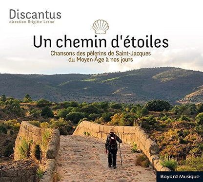 Un Chemin D'etoiles: Chansons des pèlerins de Saint-Jacques du Moyen Age à nos jours