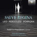 Leo/Pergolesi/Porpora: Salve Regina