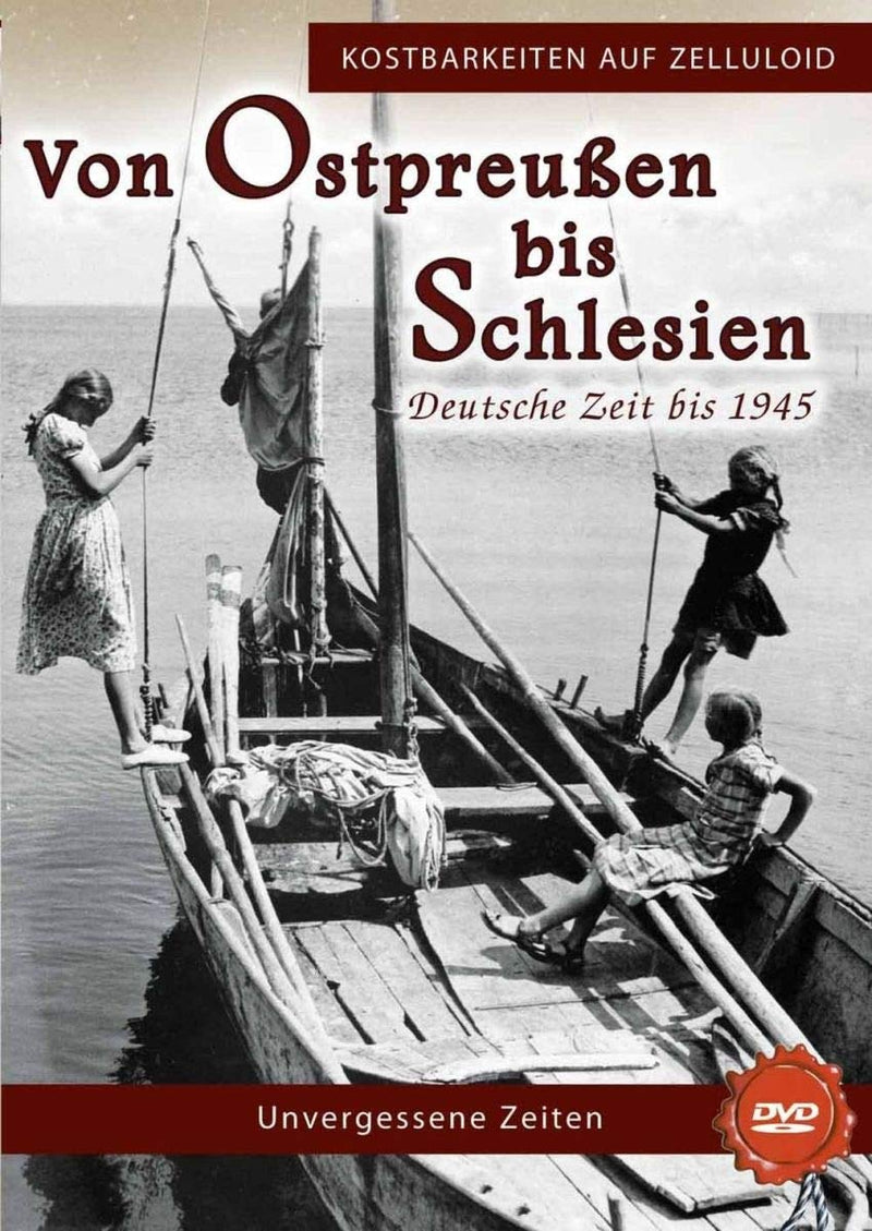 Von Ostpreußen bis Schlesien - Deutsche Zeit bis 1945