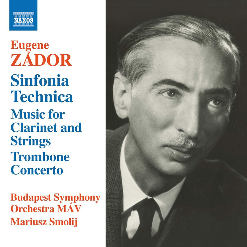 Eugene Zádor: Sinfonia Technica: Music for Clarinet and Strings/Trombone Concerto