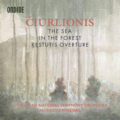 Ciurlionis: The Sea/In the Forest/Kestutis Overture