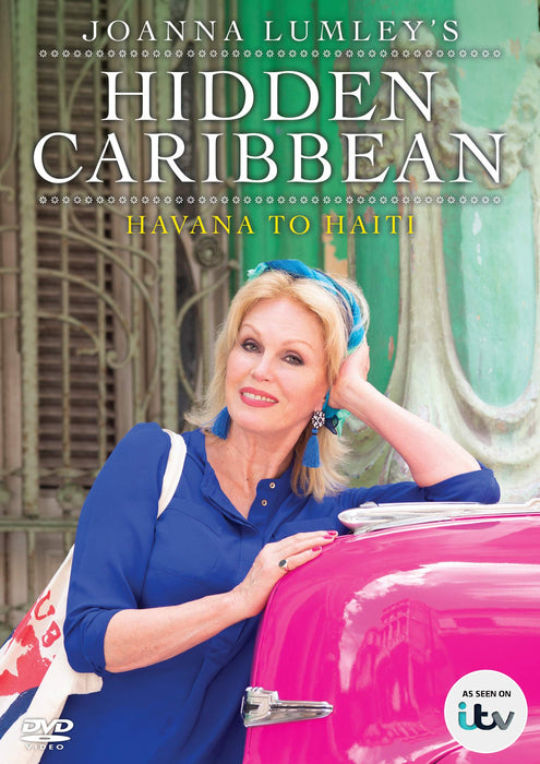 Joanna Lumley's Hidden Caribbean: Havana to Haiti