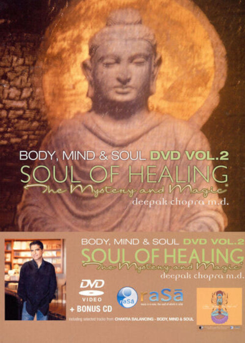 Deepak Chopra: Soul of Healing Volume 2 - Body, Mind and Soul