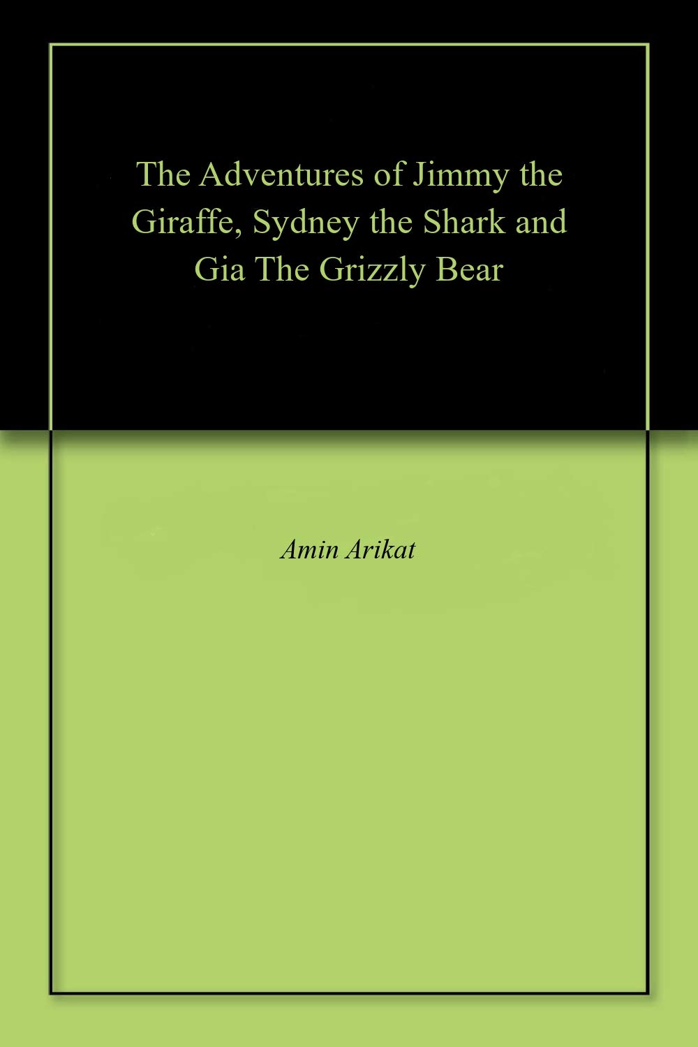 The Adventures of Jimmy the Giraffe, Sydney the Shark and Gia The Grizzly Bear