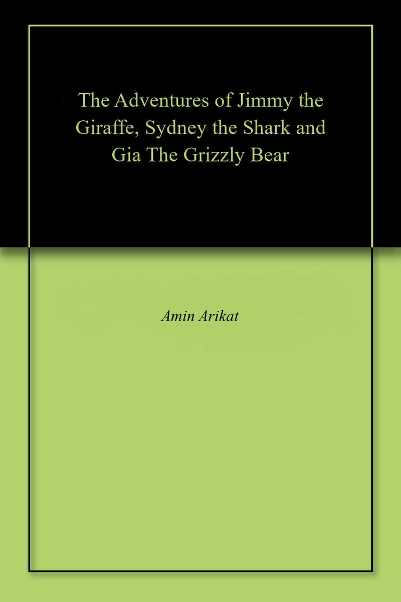 The Adventures of Jimmy the Giraffe, Sydney the Shark and Gia The Grizzly Bear