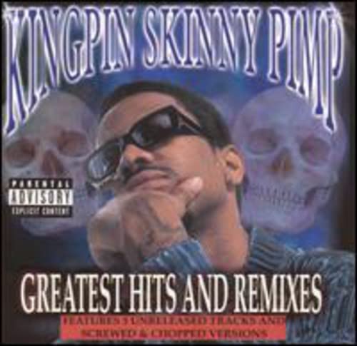 Kingpin Skinny Pimp - Greatest Hits and Remixes  Explicit Lyrics