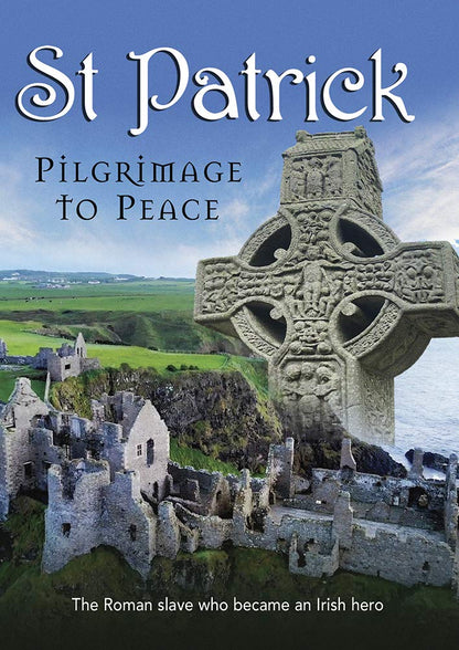 St. Patrick: Pilgrimage to Peace