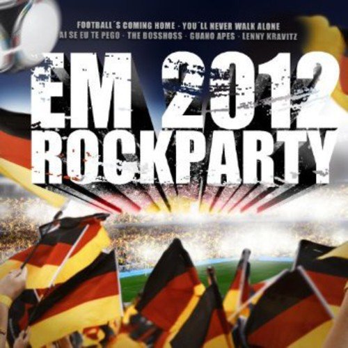 EM Rockparty 2012 - 42 Party Rock und Fußball Hits
