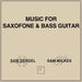 Music For Saxofone & Bass Guitar