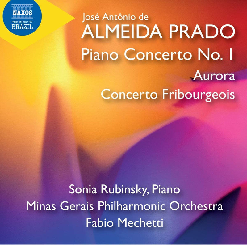José Antônio De Almeida Prado: Piano Concerto No. 1/Aurora/...