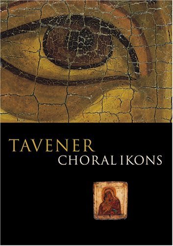 John Tavener: Choral Ikons