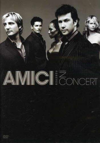 Amici Forever In Concert incl. Senza Catene (Bonus Track - Music Video)