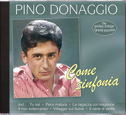 DONAGGIO, PINO - COME SINFONIA - DIE GROBEN ERFOLGE - I GRANDI SUCCESSI