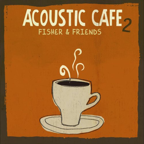 Fisher & Friends-Acoustic Cafe 2