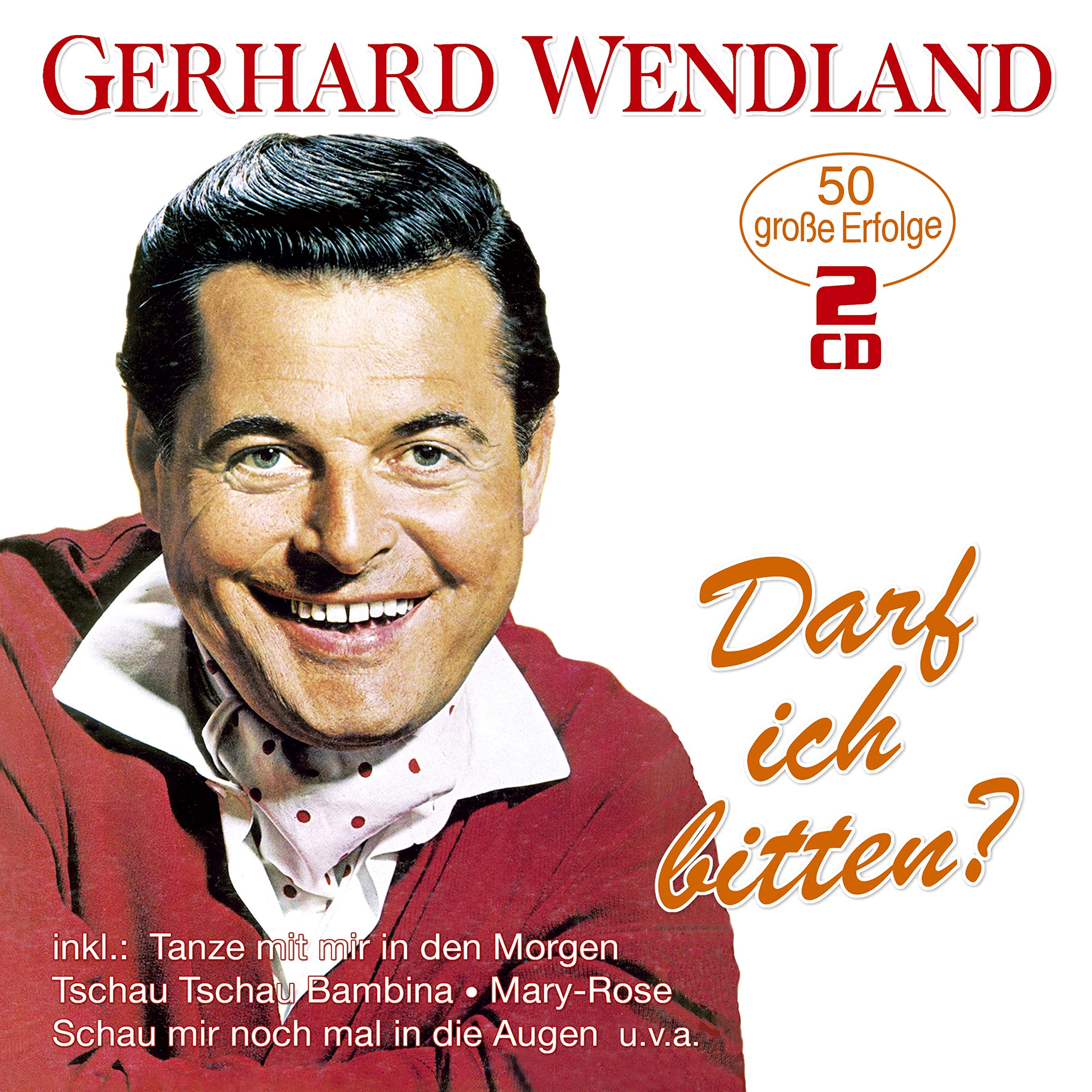 WENDLAND, GERHARD - DARF ICH BITTEN? - 50 GROBE ERFOLGE