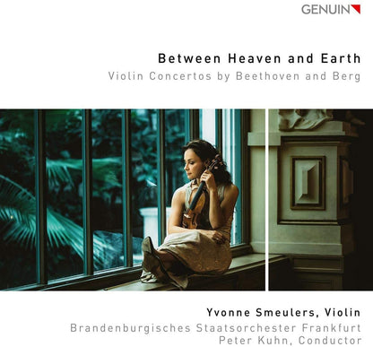 Between Heaven and Earth: Violin Concertos By Beethoven and Berg