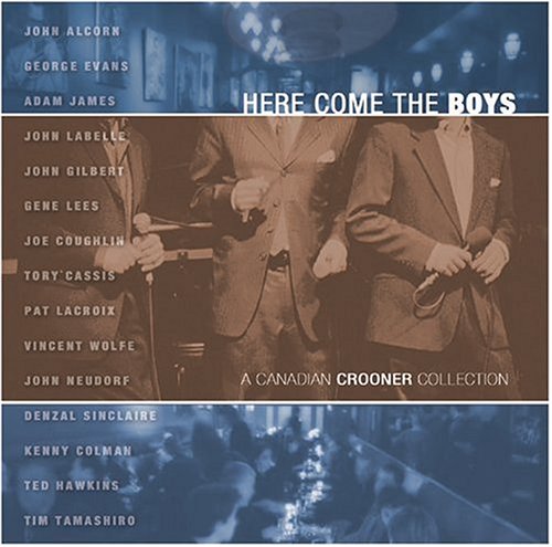 Here Come The Boys-Canadian Crooner Collection