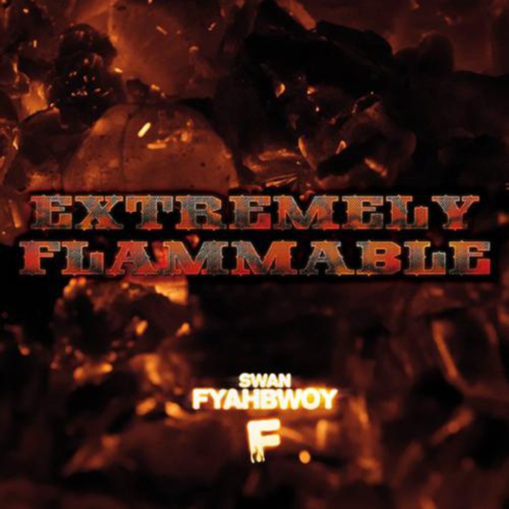 FYAHBWOY - EXTREMELY FLAMMABLE