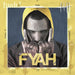 FYAHBWOY - F.Y.A.H