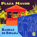 Plaza Mayor. Bandas De España
