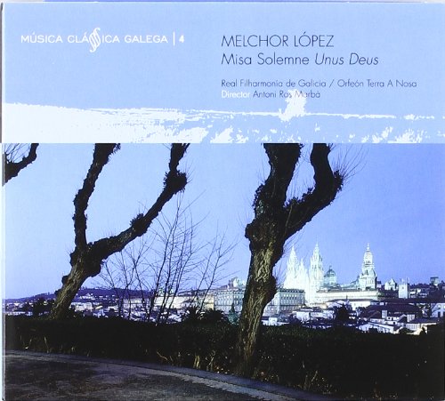 Musica Clasica Galega Vol. 4 - Misa Solemne "Unus Deus"