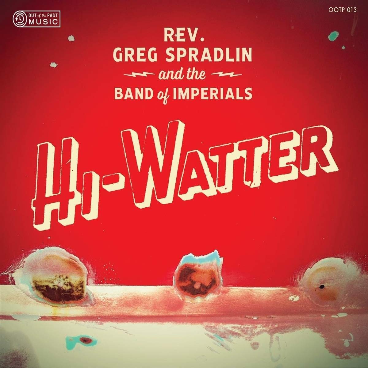 Rev. Greg Spradlin And The Band Of Imperials - Hi-Watter